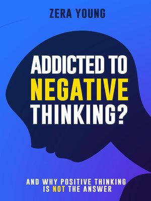 cover image of Addicted to Negative Thinking?
